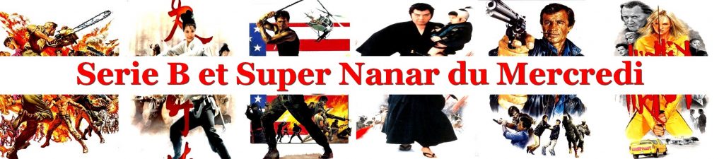 Film du Jour 1 Serie B et Super Nanar du Mercredi